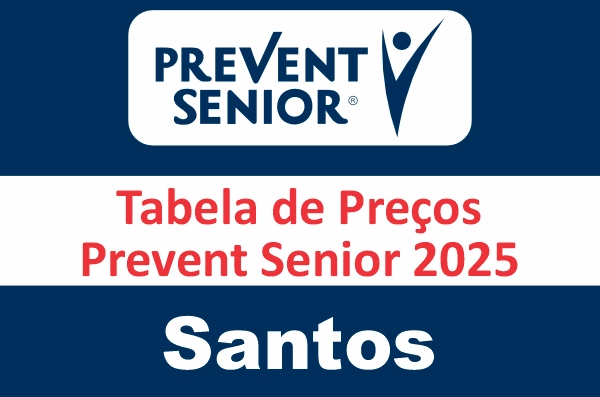 Tabela de preços dos planos Prevent Senior 2025 em Santos, com opções de enfermaria e apartamento para diferentes perfis de beneficiários.