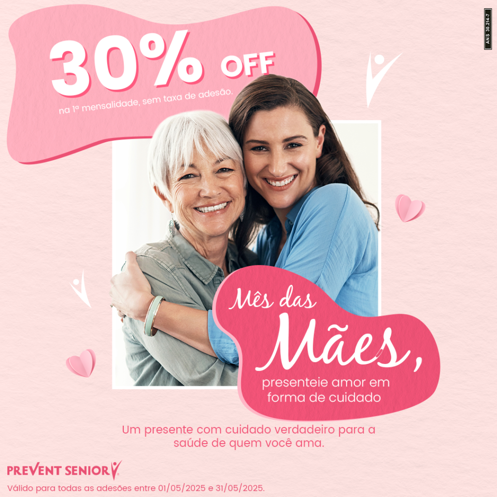 Presenteie sua Mãe com Saúde: 30% OFF nos Planos Prevent Senior!